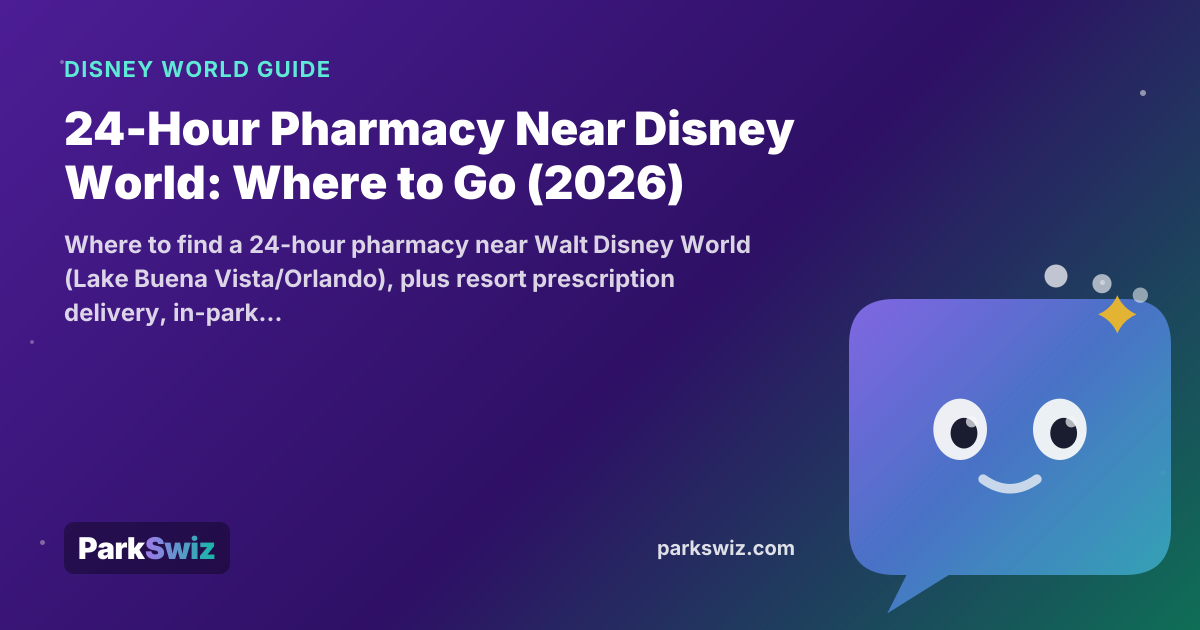 24-Hour Pharmacy Near Disney World: Where to Go (2026) | ParkSwiz